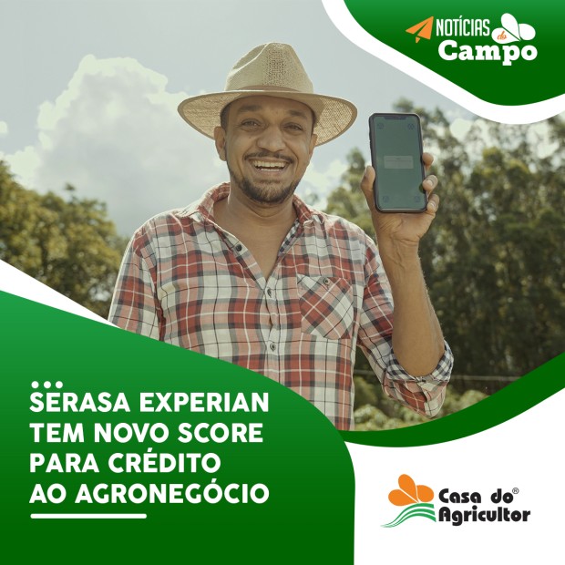 Serasa Experian tem novo score para crédito ao agronegócio